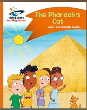 Reading Planet - The Pharaoh's Cat - Orange: Comet Street Kids by Charlotte Guillain