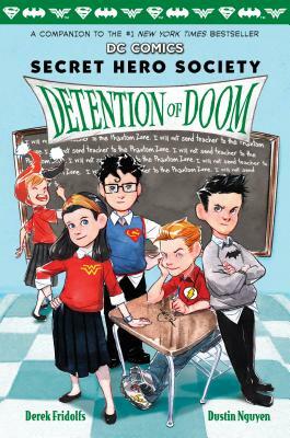 Detention of Doom (DC Comics: Secret Hero Society #3), Volume 3 by Derek Fridolfs