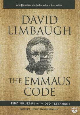 The Emmaus Code: Finding Jesus in the Old Testament by David Limbaugh