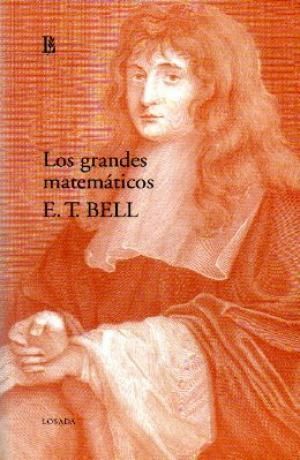 Los Grandes Matematicos by Eric Temple Bell