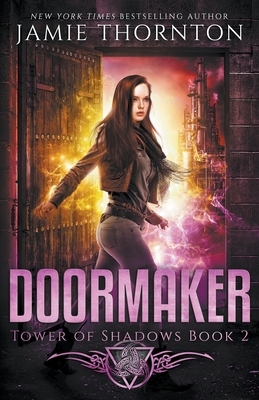 Doormaker: Tower of Shadows (Book 2) by Jamie Thornton