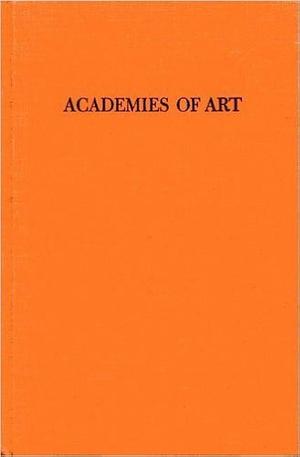 Academies Of Art, Past And Present by Nikolaus Pevsner