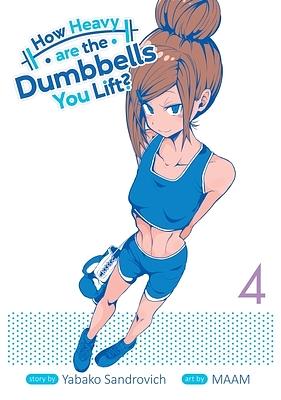 How Heavy Are the Dumbbells You Lift? Vol. 4 by Yabako Sandrovich