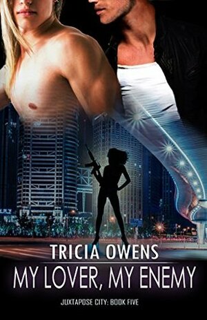 My Lover, My Enemy by Tricia Owens