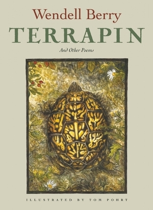Terrapin: Poems by Wendell Berry by Wendell Berry, Tom Pohrt