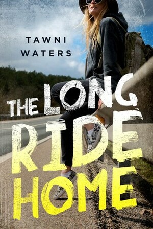 The Long Ride Home by Tawni Waters