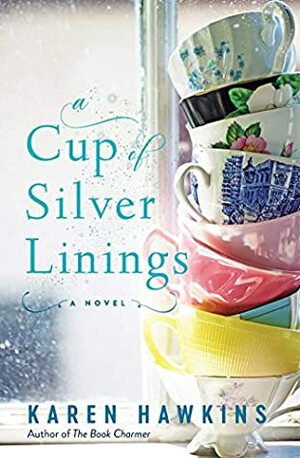 A Cup of Silver Linings by Karen Hawkins