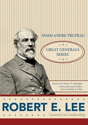 Robert E. Lee by Noah Andre Trudeau