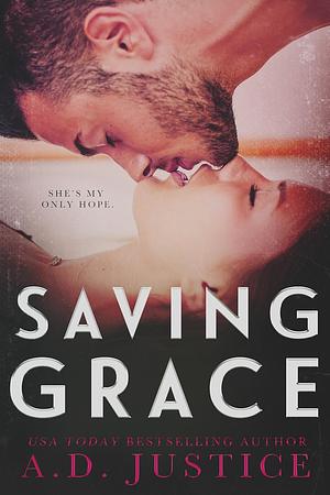 Saving Grace by A.D. Justice