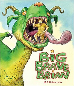 Big Brave Brian by M.P. Robertson