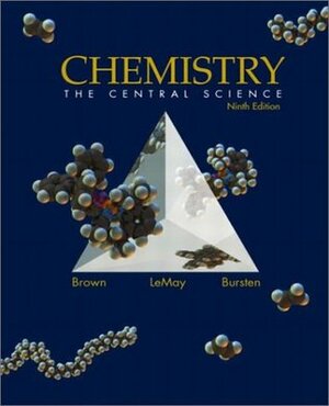 Chemistry: The Central Science by Theodore L. Brown, H. Eugene LeMay Jr., Bruce E. Bursten