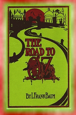 The Road to Oz Illustrated by L. Frank Baum