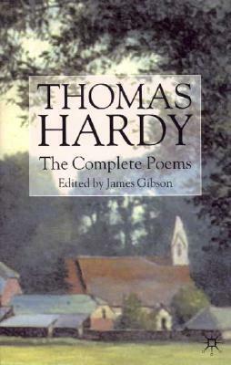 Thomas Hardy: The Complete Poems by Thomas Hardy