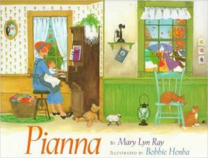 Pianna by Mary Lyn Ray, Bobbie Henba