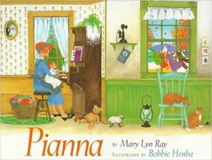 Pianna by Bobbie Henba, Mary Lyn Ray