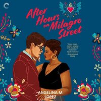 After Hours on Milagro Street by Angelina M. Lopez