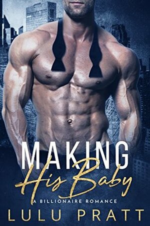 Making His Baby by Lulu Pratt