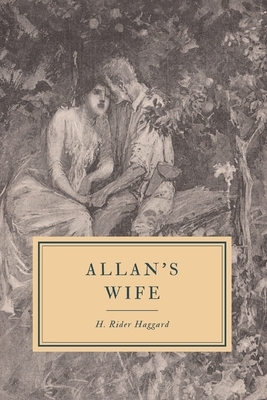 Allan's Wife by H. Rider Haggard