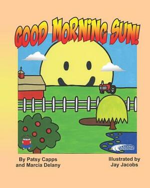 Good Morning Sun by Patsy Capps, Marcia Delany