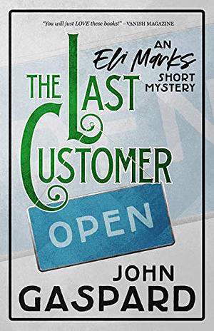 The Last Customer by John Gaspard, John Gaspard