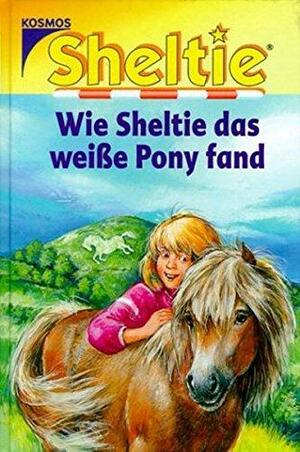 Wie Sheltie das weiße Pony fand by Peter Clover