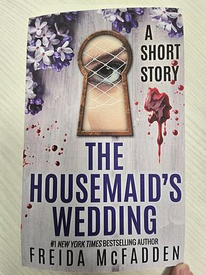 The Housemaid's Wedding  by Freida McFadden