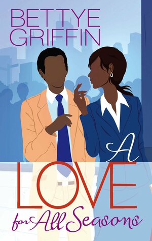 A Love For All Seasons by Bettye Griffin