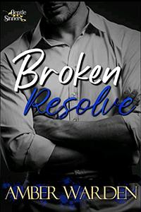 Broken Resolve  by Amber Warden