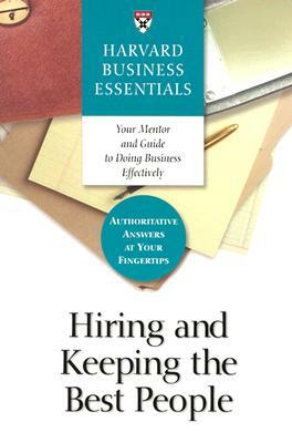 Hiring and Keeping the Best People by 