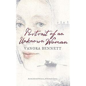 Portrait of an Unknown Woman by Vanora Bennett