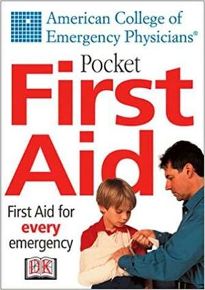 Pocket First Aid: American College of Emergency Physicians by Jon R. Krohmer, American College of Emergency Physicians