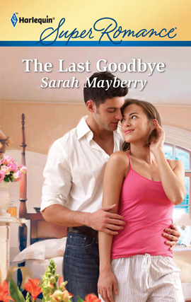 The Last Goodbye by Sarah Mayberry