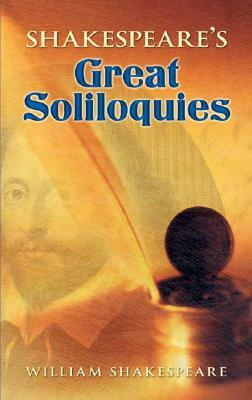 Shakespeare's Great Soliloquies by William Shakespeare