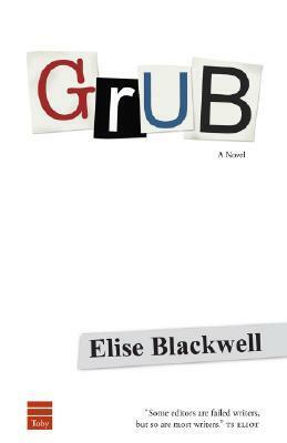 Grub by Elise Blackwell