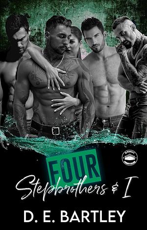 Four Stepbrothers & I by D.E. Bartley