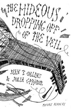 The Hideous Dropping Off of the Veil by Julia Gfrörer, Sean T. Collins