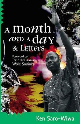 A Month and a Day & Letters by Ken Saro-Wiwa