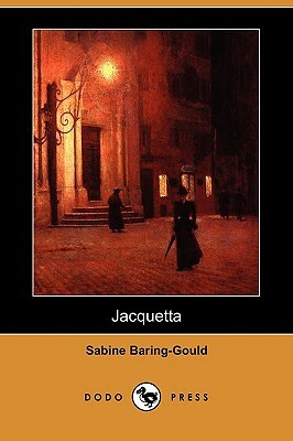 Jacquetta (Dodo Press) by Sabine Baring-Gould