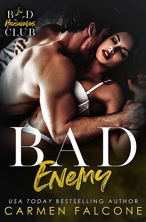 Bad Enemy : A Steamy Marriage of Convenience Romance by Carmen Falcone, Carmen Falcone