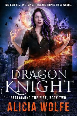 Dragon Knight by Alicia Wolfe