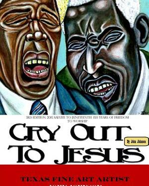 Softback 3rd Edition of Cry Out To Jesus 150 Years of Freedom to Worship by John Johnson