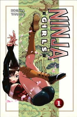 Ninja Girls, Volume 1 by Hosana Tanaka