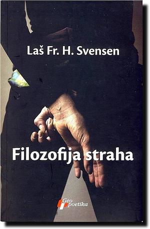 Filozofija straha by Ljubiša Rajić, Lars Fr.H. Svendsen