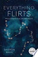 Everything Flirts: Philosophical Romances by Fiction › GeneralFiction / GeneralFiction / Short Stories (single author)