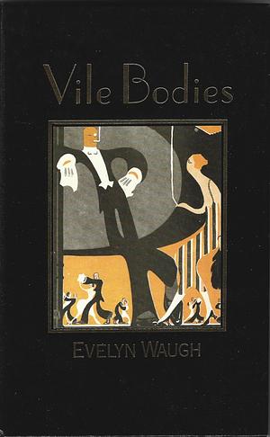 Vile Bodies by Evelyn Waugh