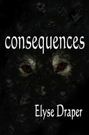 Consequences by Elyse Draper