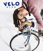 Velo City: Bicycle Culture and City Life by Gestalten