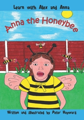 Anna the Honeybee by Peter Hayward