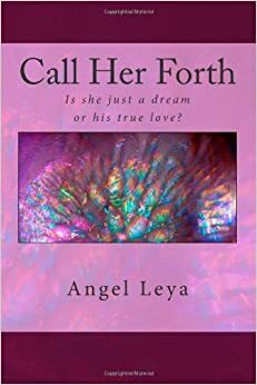 Call Her Forth by Angel Leya