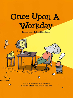 Once Upon a Workday: Encouraging Tales of Resilience by Elizabeth Pich, Jonathan Kunz